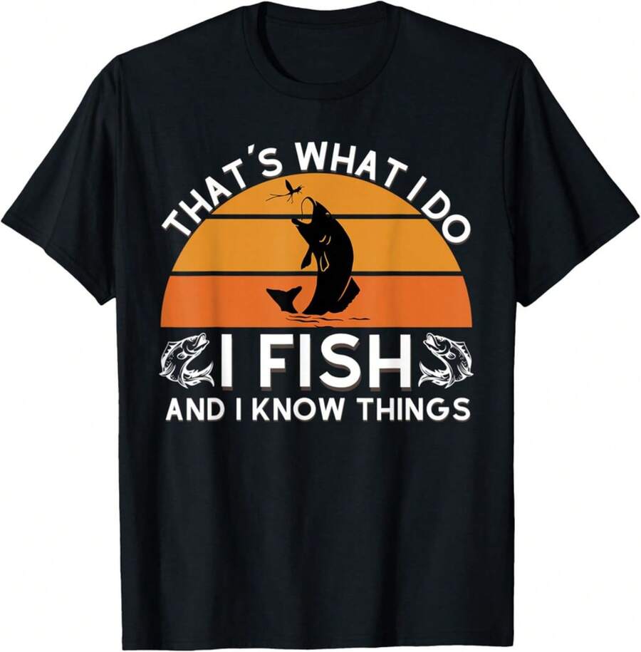 Funny Fish Quote, That3;S What I Do I Fish And I Know Things Gift T-Shirt - Black - View 1