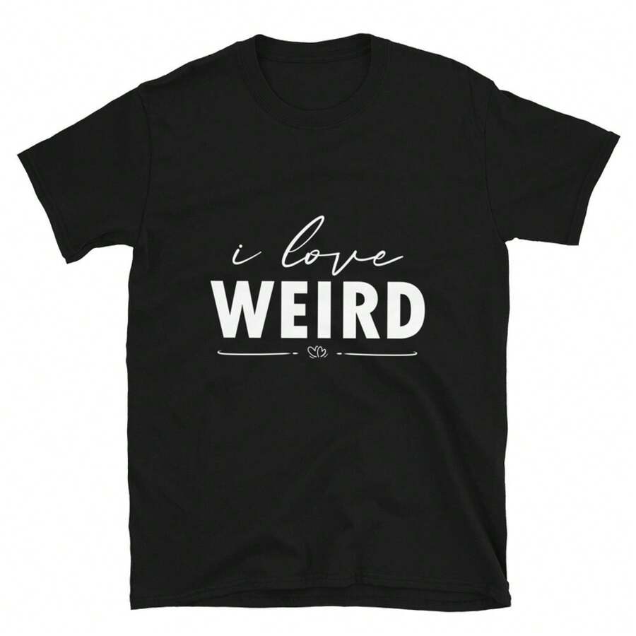 Cute Valentines Day I Love Weird Unisex T-Shirt - 黑色 - 查看 1