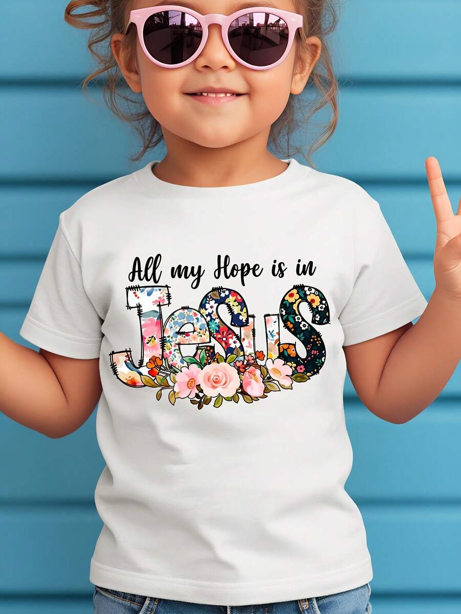 Girls' Round Neck T-Shirt With Letter And Flower Print "All My Hope Is In Jesus", Sweet And Versatile. - White - View 1
