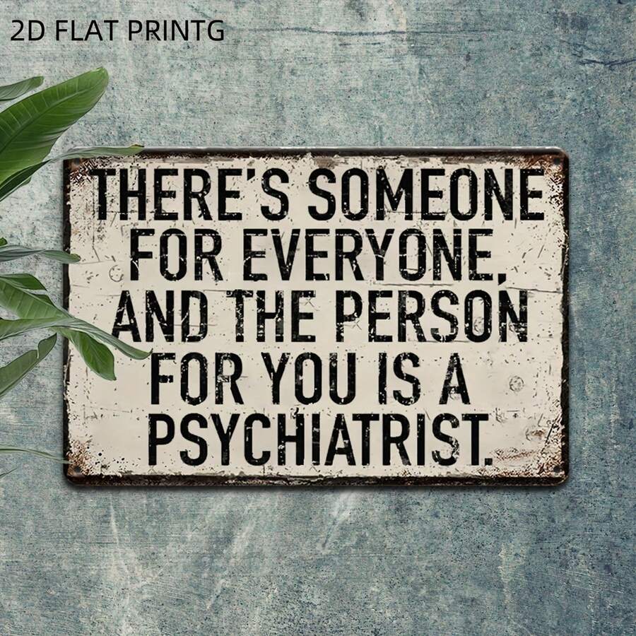 1pc Vintage Sign 30.48cm X 20.32cm - "There's Always One That Fits You, And Yours Is A Psychiatrist" - Rustic Metal Wall Decor, Suitable For Home, Bar, Cafe, Men's Space, Garden Or Garage - Humorous Psychology Themed Outdoor Hanging Sign - No Power Required, Pre-Drilled Holes As Shown In Dimension Diagram - Multicolor - View 1