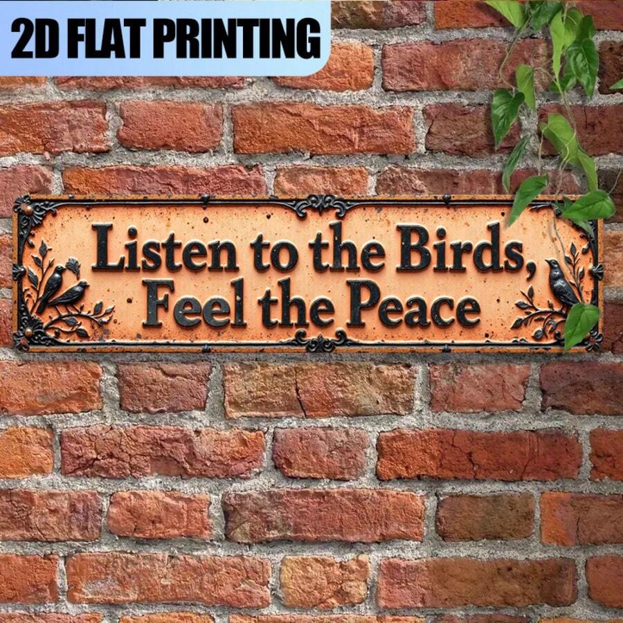 1pc 2D Flat Novel Vintage "Listen To Birdsong, Feel Peace" Retro Aluminum Sign Vintage Metal Sign Fashion Wall Art Plaque Home Decor Bathroom Kitchen House And Gothic Wall Decor Signage Or As Unique Poster 40.64 X 10.16 Cm, Halloween Christmas Sign Decoration - A - View 1