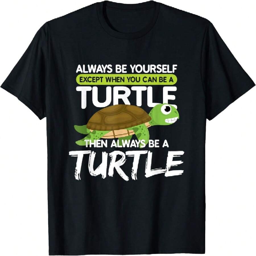 Always Be Yourself Except You Can Be Turtle Funny T-Shirt - Black - View 1