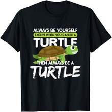 Always Be Yourself Except You Can Be Turtle Funny T-Shirt - Black - View 11