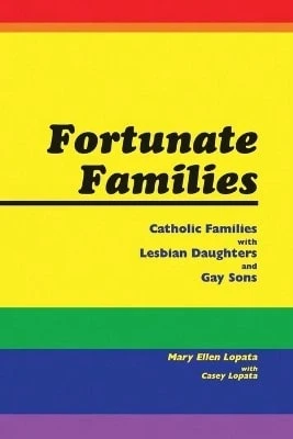 Pre-Owned Fortunate Families: Catholic Families With Lesbian Daughters And Gay Sons (Paperback) By Mary Ellen Lopata, Casey Lopata - Single Book - View 1