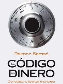 THE CODE OF MONEY, By Raimon Samsó. Obelisco Editions, Paperback, 1st Spanish Edition, 2016 - Single Book - View 4