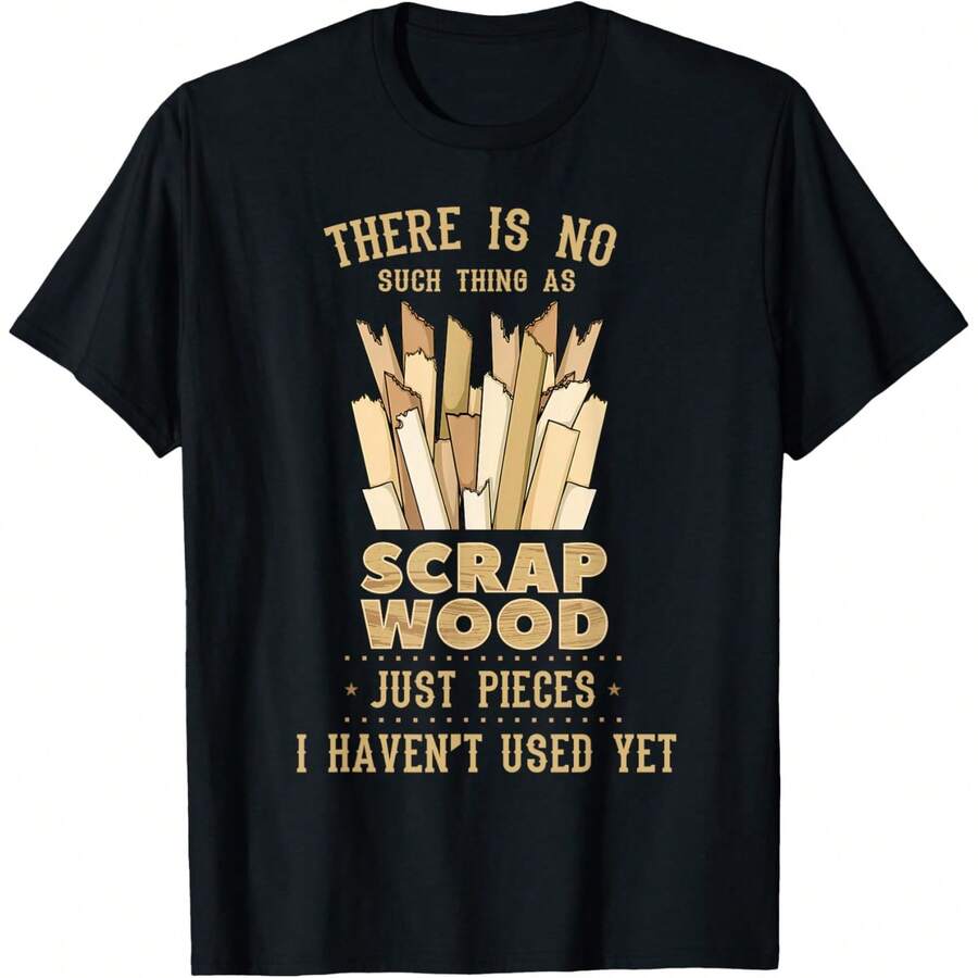 There Is No Scrap Wood Woodworking Woodworker Carpenter T-Shirt - Negro - Ver 1