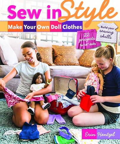 Sew In Style - Make Your Own Doll Clothes: 22 Projects For 18 Dolls U2022 Build Your Sewing Skills