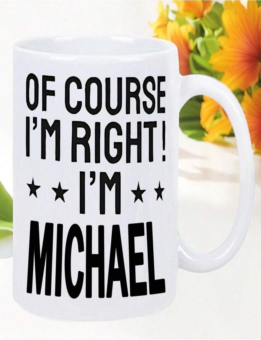 Valentines Day 1pc Of Course IRight IMichael Humorous Insulated Ceramic Coffee Mug - Reusable White Mug With Bold Black - Blanco - Ver 1