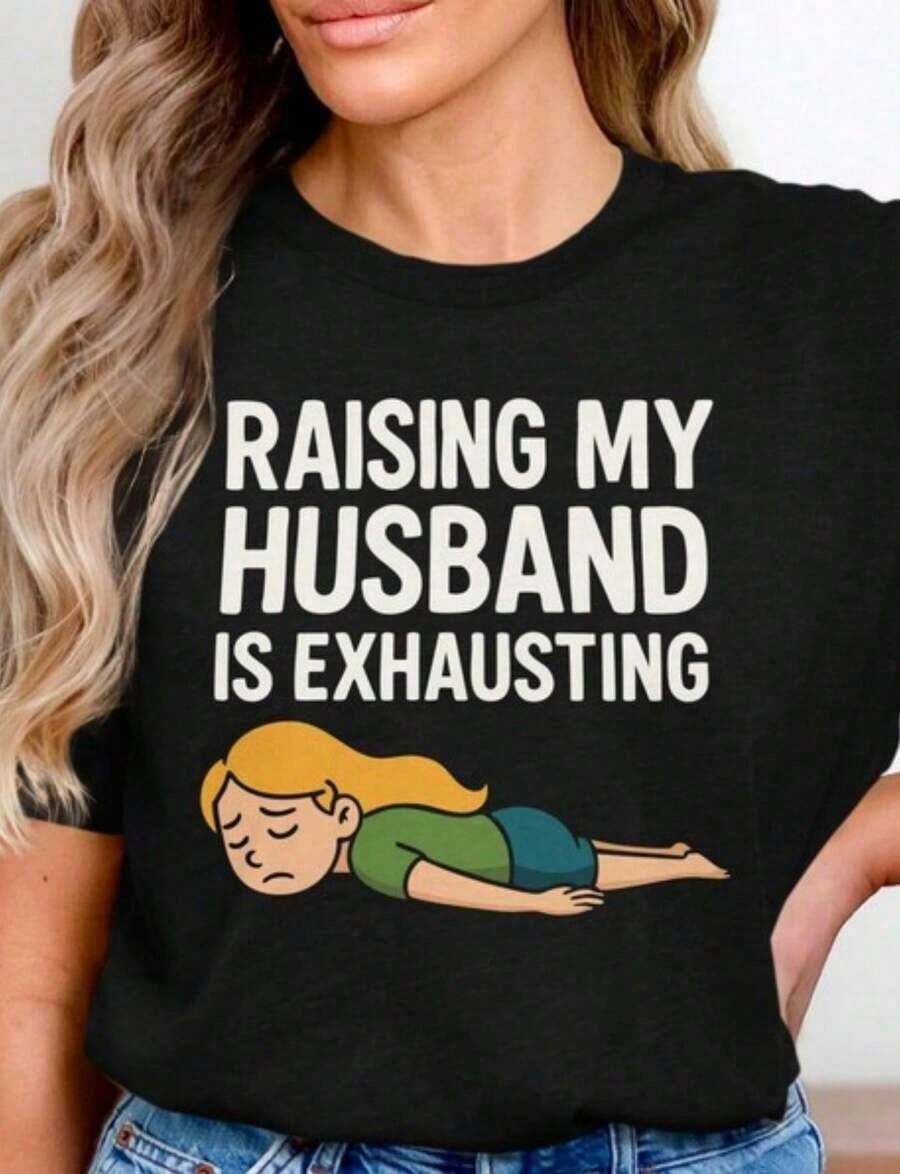 "Singing And Lining Up My Husband Is Exhausting" T-Shirt, Funny Sarcastic Wife T-Shirt, Humorous Tired Wife T-Shirt, "Married Life" Graphic T-Shirt, Funny T-Shirt - 黑色 9 - 查看 1