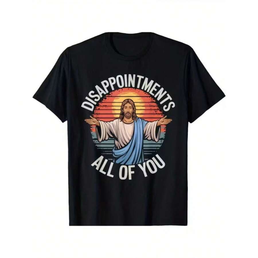 La decepcionante ironía de Jesús<wbr>Camiseta Religiosa Sarcástica "Todos Ustedes" - Negro - Ver 1