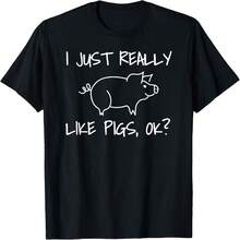 I Just Really Like Pigs OK T-Shirt Funny Farm Animal Gifts - Black - View 7