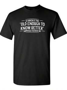 Unisex T-Shirt, Sarcastic And Funny T-Shirt: I'm Old Enough To Know What To Do, Women's Blouses, Women's T-Shirts, Blouse, T-Shirts - 黑色 - 查看 1