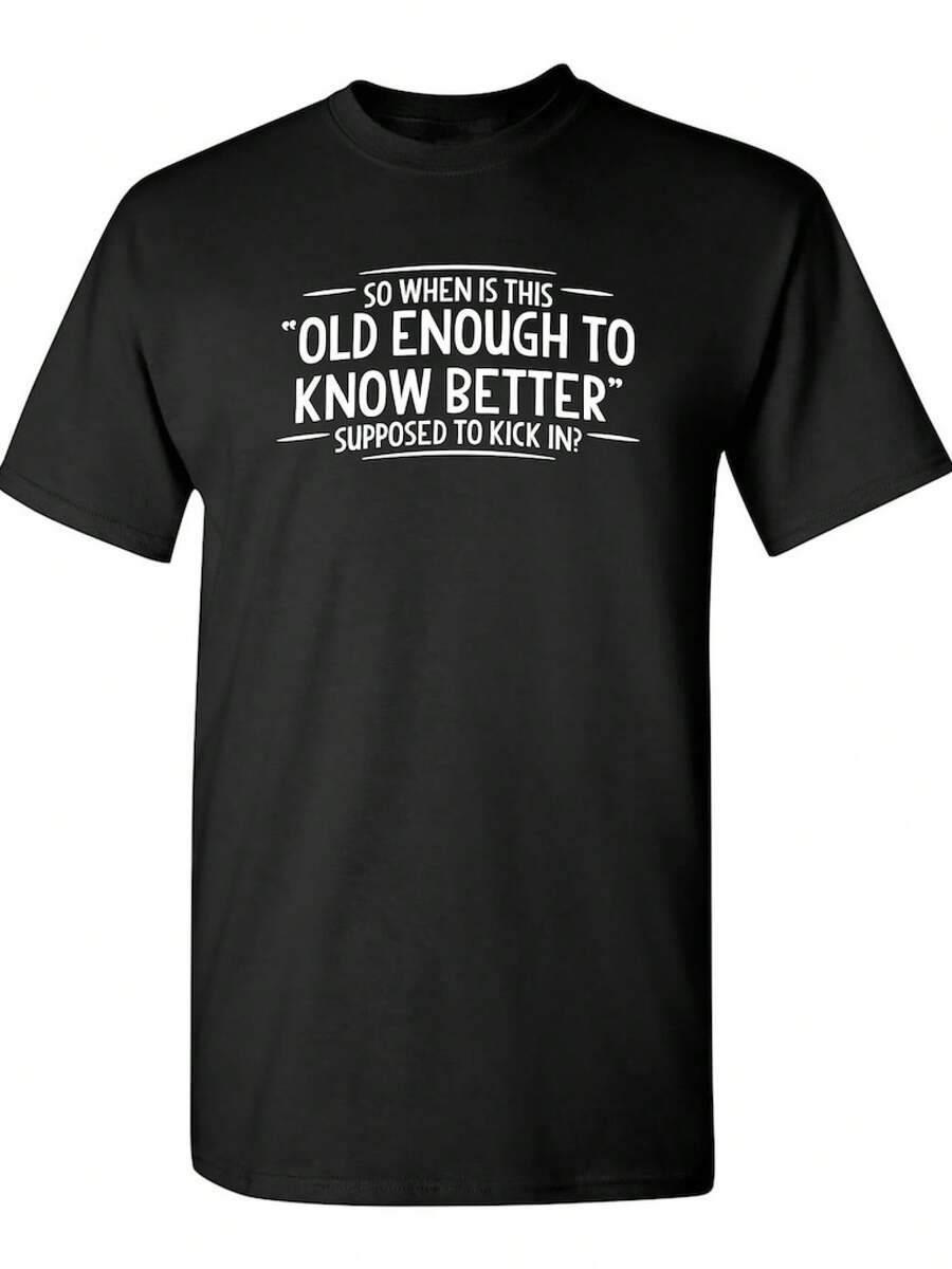 Unisex T-Shirt, Sarcastic And Funny T-Shirt: I'm Old Enough To Know What To Do, Women's Blouses, Women's T-Shirts, Blouse, T-Shirts - 黑色 - 查看 1