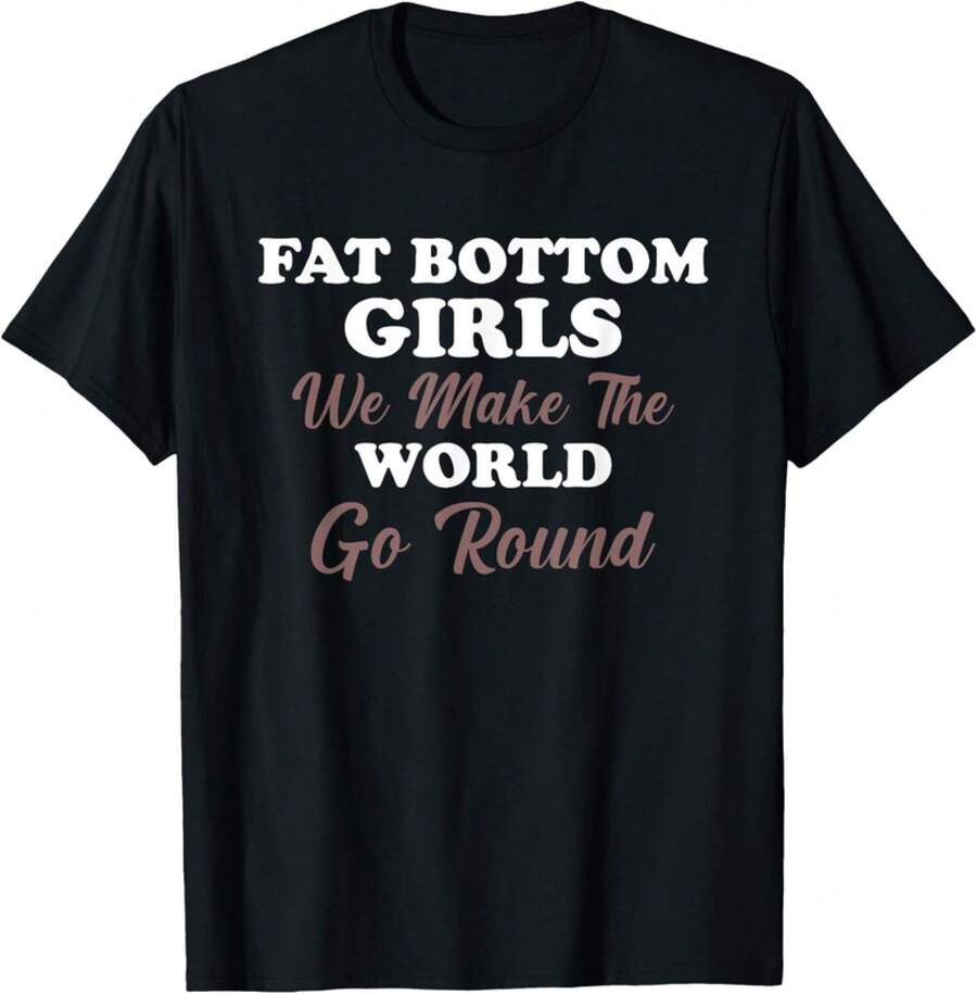 Camiseta Unisex Divertida "Fat Bottom Girls We Make The Rock 'n' Roll World Spin" Regalo - Negro - Ver 1