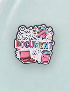 But Did You Document It Enamel Pin Funny Office Work Quote Laptop Coffee Notebook Lapel Brooch Worker Backpack Decor Gift - Multicolor - View 6