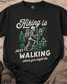 Wandern ist nur Gehen, wo man sterben kann Shirt, Lustiges Wander-T-Shirt, Skelett-Wanderer, Alltags-Streetwear-T-Shirt, EU-Stil - Schwarz - Übersicht 1