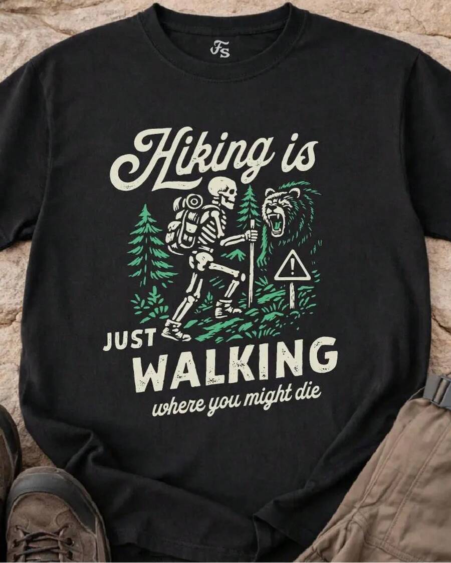 Wandern ist nur Gehen, wo man sterben kann Shirt, Lustiges Wander-T-Shirt, Skelett-Wanderer, Alltags-Streetwear-T-Shirt, EU-Stil - Schwarz - Übersicht 1