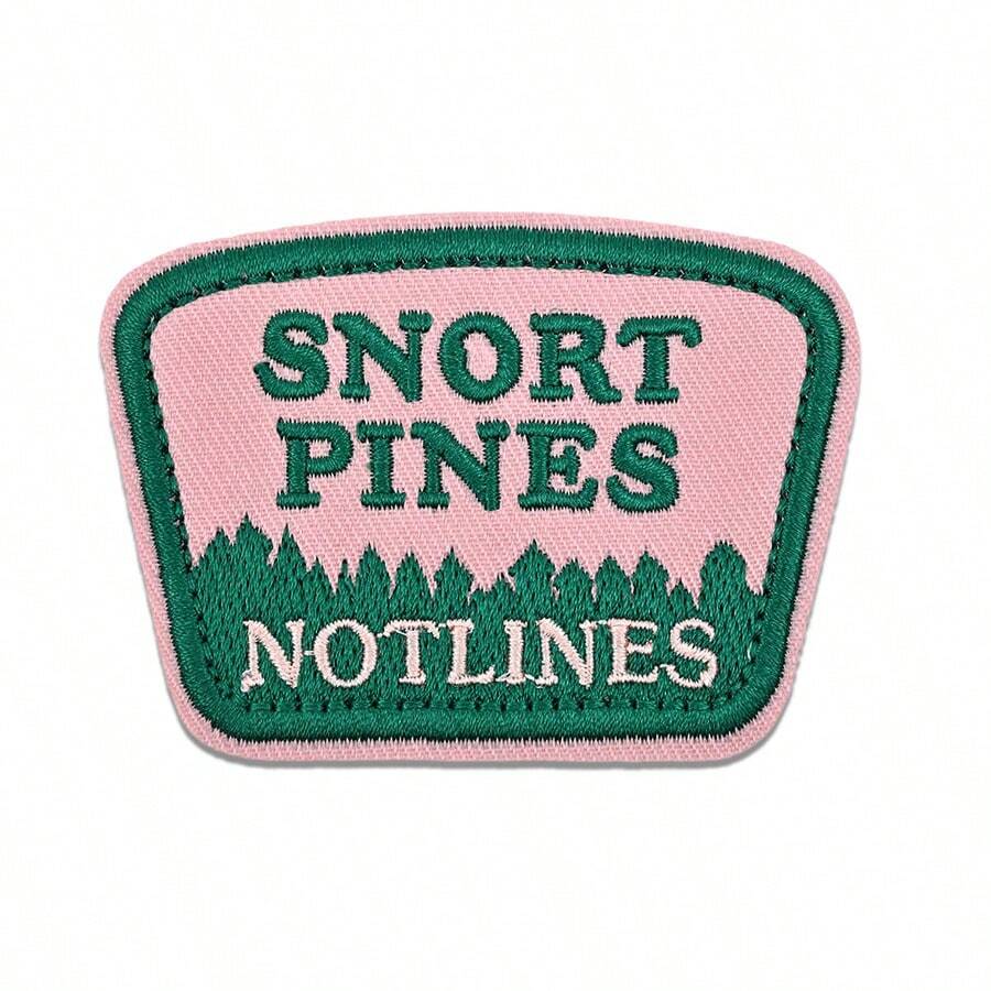 1pc Outdoor Theme "SNORT PINES NOTLINES" Iron-On Embroidered Patch, Suitable For Jeans, Hats, Jackets, Backpacks - Holiday Decoration & Commercial Promotion - Small Business Wholesale Decor, Fabric Patch