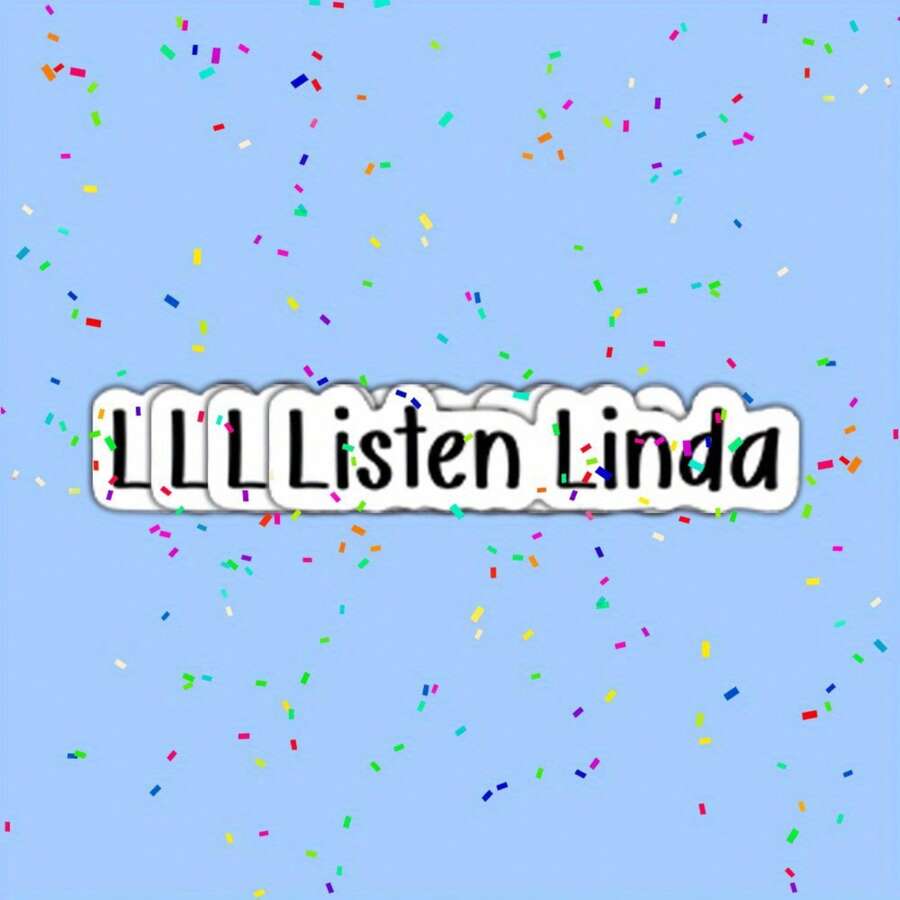 1/2/5pcs Funny 'Listen Linda' Vinyl Sticker,Perfect For Cars, Water Bottles, Laptops, Mirrors & Phones, Phone Accessory,Skateboard, Car, Luggage,Unique Personalized Gift Sticker For Girls Women - A - View 1