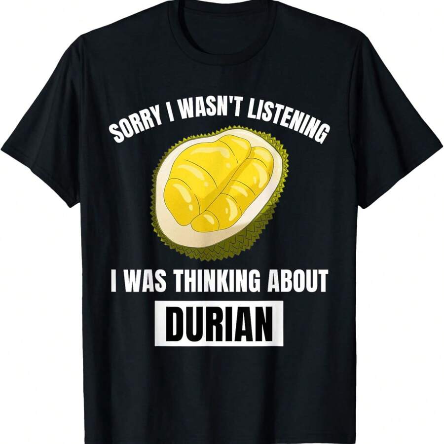 Durian Lover Sorry I Wasn't Listening Thinking About Durian T-Shirt - Black - View 1