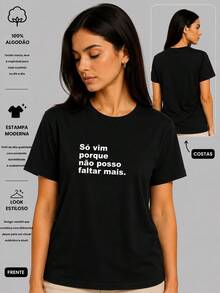 Camiseta 100% Algodão Frase Engraçada Só Vim Porque Não Posso Faltar Mais Unissex - Preto - Visão 1