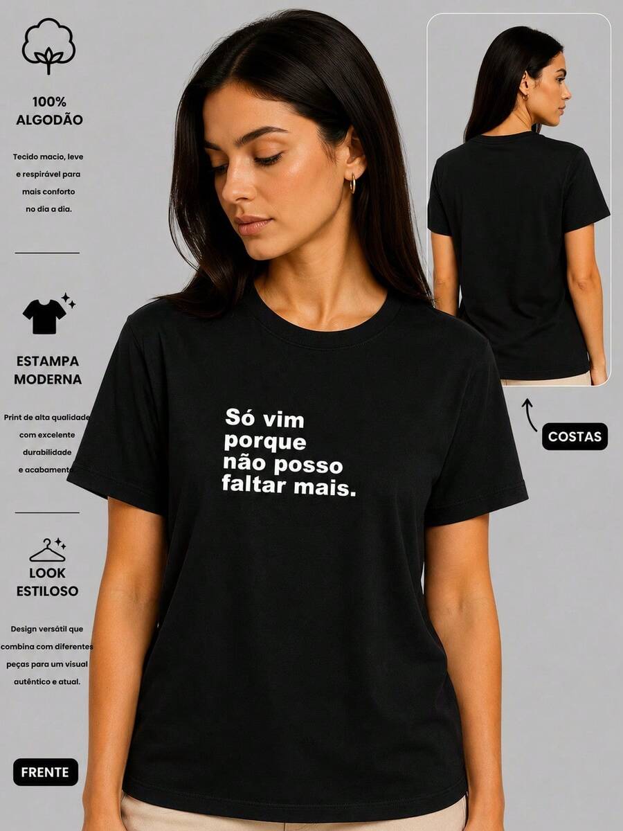 Camiseta 100% Algodão Frase Engraçada Só Vim Porque Não Posso Faltar Mais Unissex - Preto - Visão 1