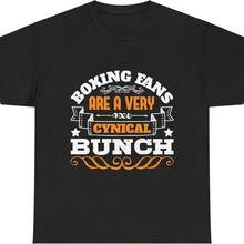 Funny Boxing Fans Are Very Cynical Bunch Boxing Enthusiast Sarcastic Dedication Boxing Passion Unisex Heavy Cotton T-Shirt - Black - View 6