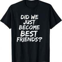 Did We Just Become Best Friends - YUP! Gift T-Shirt - Black - View 6