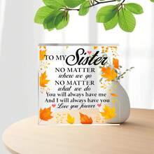 1pc Acrylic Decorative Paperweight, To My Sister, No Matter Where We Are, You Will Always Have Me And I Will Always Have You, Love You Forever, Autumn Leaf Design, Home Desktop Decor, Sister Birthday Anniversary Gift, Expressing Eternal Love And Support - Acrylic Ornaments - View 2