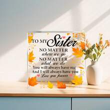 1pc Acrylic Decorative Paperweight, To My Sister, No Matter Where We Are, You Will Always Have Me And I Will Always Have You, Love You Forever, Autumn Leaf Design, Home Desktop Decor, Sister Birthday Anniversary Gift, Expressing Eternal Love And Support - Acrylic Ornaments - View 3