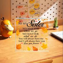 1pc Acrylic Decorative Paperweight, To My Sister, No Matter Where We Are, You Will Always Have Me And I Will Always Have You, Love You Forever, Autumn Leaf Design, Home Desktop Decor, Sister Birthday Anniversary Gift, Expressing Eternal Love And Support - Acrylic Ornaments - View 5