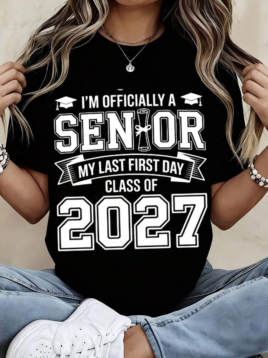 White Round Neck Short Sleeve T Shirt I'm Officially A Senior My Last First Day Class Of 2027 Graphic Tee For School Graduation - Black - View 1