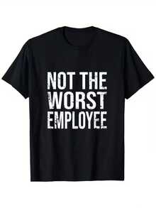 Not The Worst Employee Funny Sarcastic Work T-Shirt Asual Round Neck Tee With Bold Black Print, Slightly Elastic Comfort Fit For Office Humor & Casual - Black - View 1