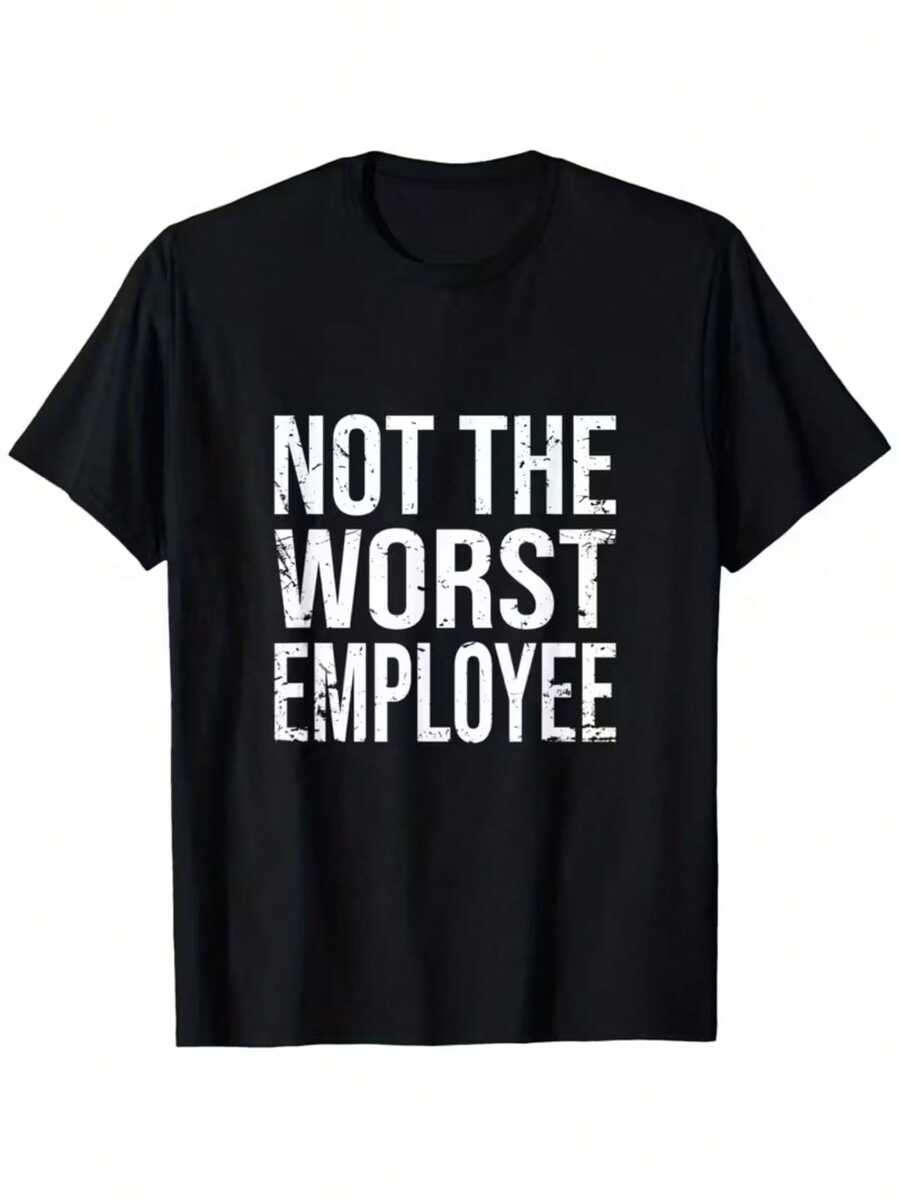 Not The Worst Employee Funny Sarcastic Work T-Shirt Asual Round Neck Tee With Bold Black Print, Slightly Elastic Comfort Fit For Office Humor & Casual - Black - View 1