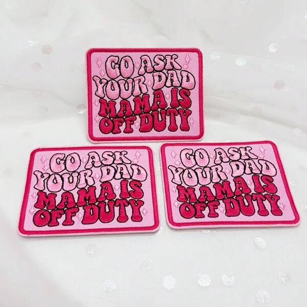 3-Pack Ladies "Go Ask Your Dad, Mom's Off Work" Hot Press Sticker - Pink Fun Slogan Sticker For Truck Driver Hats, Jackets, Backpacks | Ironing Jeans, Bags | Mom & Baby Exclusive Fabric Decal