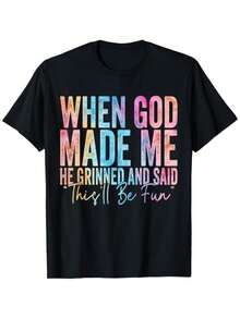 100% Cotton When God Made Me He Grinned And Said Funny Sarcastic Saying T-Shirt - 黑色 - 查看 1
