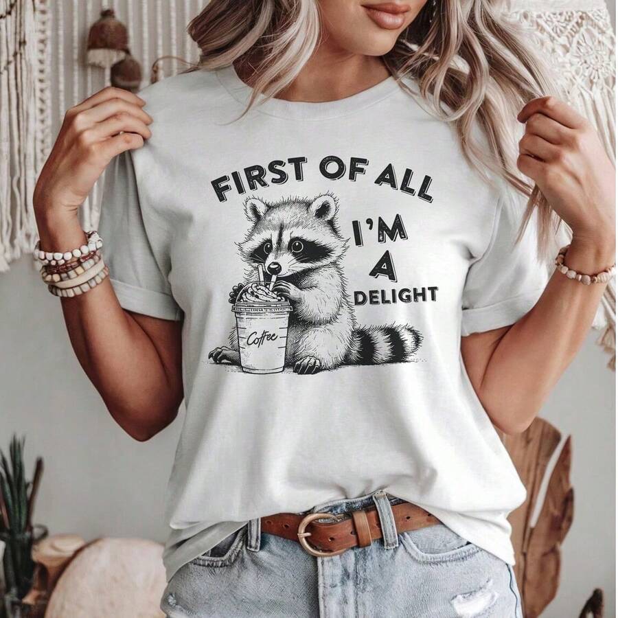 First Of All I'm A Delight Shirt, Comfort Raccoon Shirt, Funny Raccoon Shirt, Cute Sarcastic Shirt, Raccoon Lover Shirt, 100% Cotton Short Sleeve - 白色002 - 查看 1