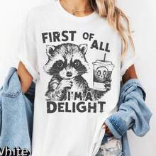 First Of All I'm A Delight Shirt, Comfort Raccoon Shirt, Funny Raccoon Shirt, Cute Sarcastic Shirt, Raccoon Lover Shirt, 100% Cotton Short Sleeve - 白色 - 查看 1