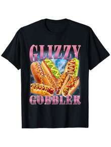 Fashion Graphic Printed - Funny Glizzy Gobbler Meme Hilarious Hot Dog Glizzy Lovers T-Shirt - Men &amp; Women Loose sports 100% Cotton T-shirt - Noir - Voir 1