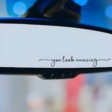 You Look Amazing Car Mirror Sticker Waterproof Vinyl Decal For Makeup Mirror Truck Motorcycle PC Phone Exterior Parts Gift - A - View 6