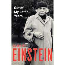 Pre-Owned Out Of My Later Years: The Scientist, Philosopher, And Man Portrayed Through His Own Words (Paperback) By Albert Einstein - Single Book - View 3