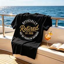 Officialy Retired 2026 Not My Problem Anymore Funny Joke Humour T Shirt - Black - View 5