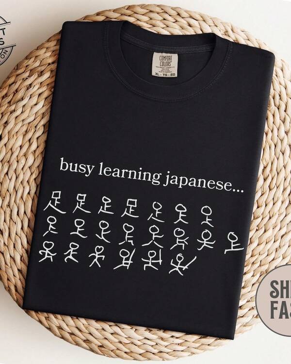 Japanese Language Student Tee Funny Study Abroad Japan Gift For Anime Lover Hiragana Katakana Kanji Learning Japanese Language Shi Holiday Outfits For