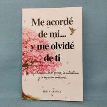 Libro: Me acordé de mi... y me olvidé de ti.: Un viaje hacia el amor propio, la autoestima y la sanación emocional. - Libro único - Ver 1