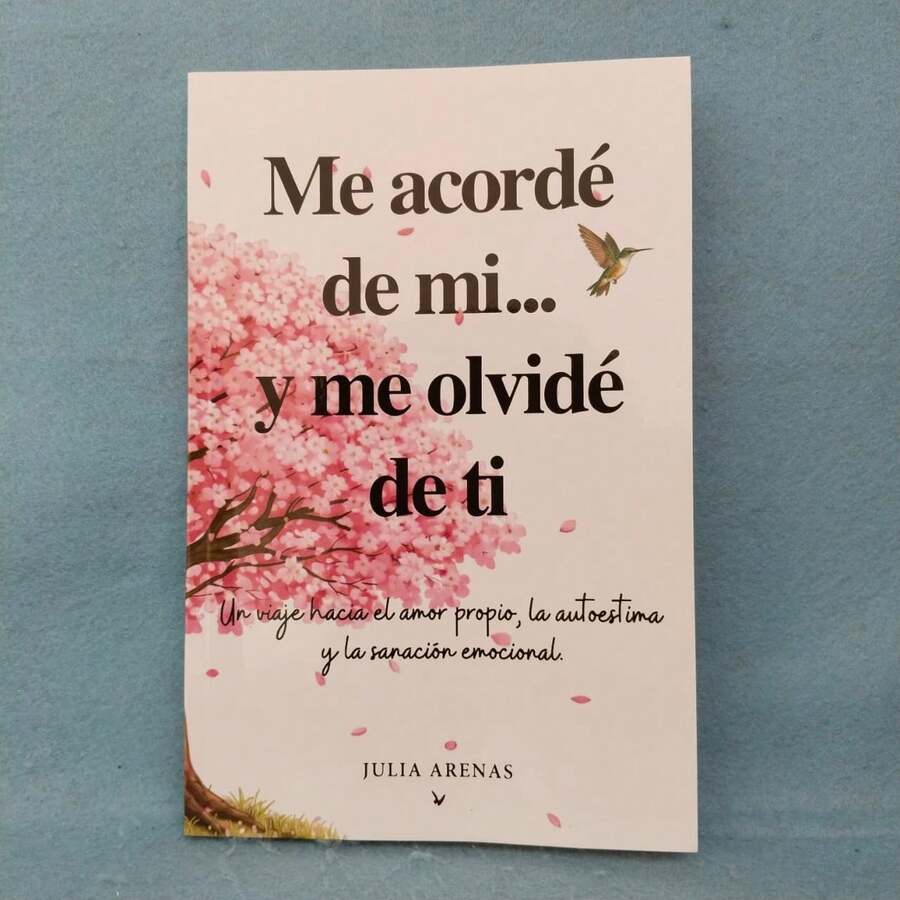 Libro: Me acordé de mi... y me olvidé de ti.: Un viaje hacia el amor propio, la autoestima y la sanación emocional. - Libro único - Ver 1