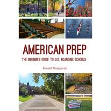 Pre-Owned American Prep: The Insider's Guide To U.S. Boarding Schools (Boarding School Guide, (Paperback) By Ronald Mangravite - Single Book - View 3