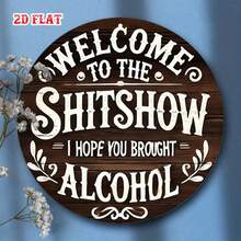 2D Flat Single Piece Welcome To Shitshow Round Aluminum Sign, Funny Quote Round Wall Decor Alcohol Country Metal Wall Art, Humorous Sign 7.8X7.8 Round Aluminum Sign, Metal Wall Decor, Wall Decor Sign, Suitable For Home, Garage, Restaurant, Cafe - Multicolor - View 9