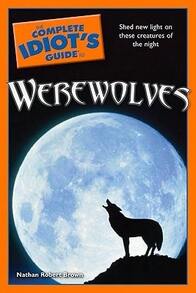 Pre-Owned The Complete Idiot's Guide To Werewolves (Paperback) By Nathan Robert Brown - Single Book - View 1