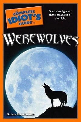 Pre-Owned The Complete Idiot's Guide To Werewolves (Paperback) By Nathan Robert Brown - Single Book - View 1