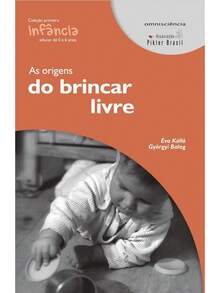 ORIGENS DO BRINCAR LIVRE ,AS - Livro único - Visão 1